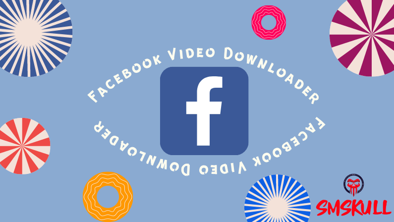 Facebook Video Downloader - Smskull