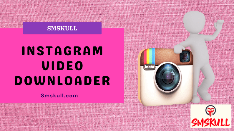 Instagram Video Downloader - Smskull