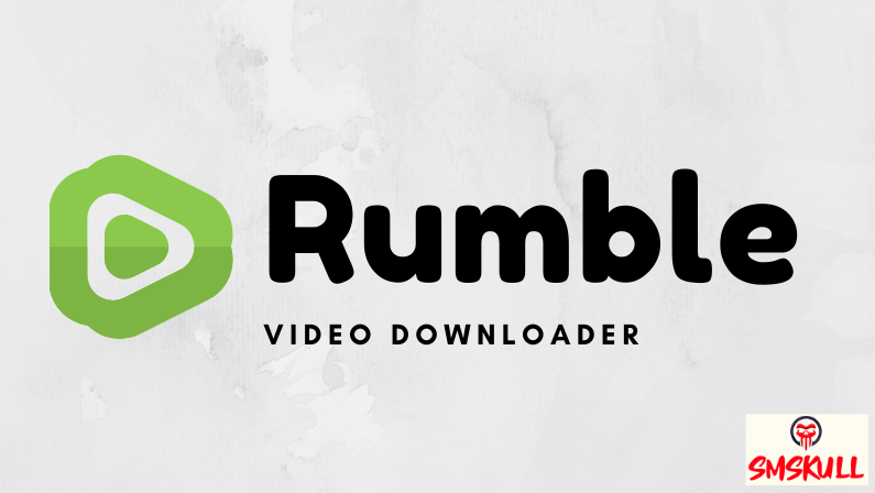 Rumble Video Downloader - Smskull